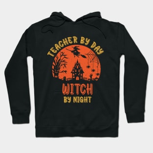 teacher by day witch by night shirt funny Scary Spooky Witch Pumpkin halloween for women Hoodie